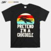 Pretend Im A Crocodile Vintage T-Shirt