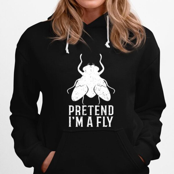 Pretend Im A Fly Funny Halloween Hoodie