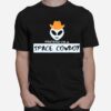 Pretend Im A Space Cowboy T-Shirt