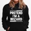 Pretend Im A Wizard Costume Funny Lazy Halloween Hoodie