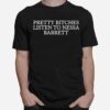 Pretty Bitches Listen To Nessa Barrett T-Shirt