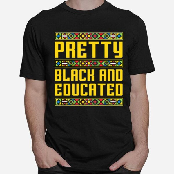 Pretty Black And Educated T-Shirt