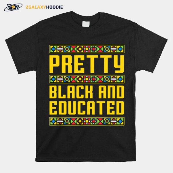 Pretty Black And Educated T-Shirt