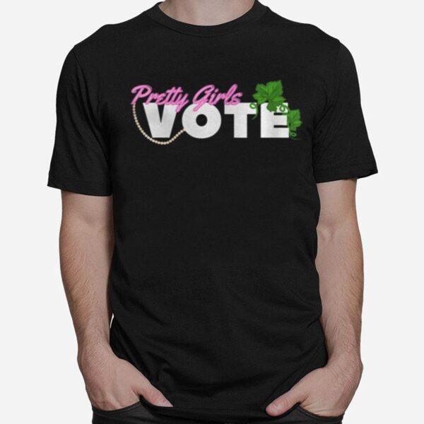 Pretty Girls Vote Sorority Aka T-Shirt