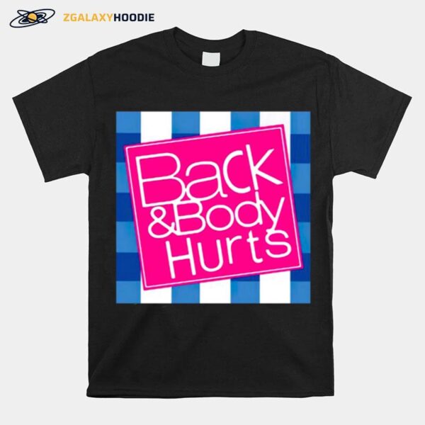 Pretty Phoxie Back And Body Hurts T-Shirt