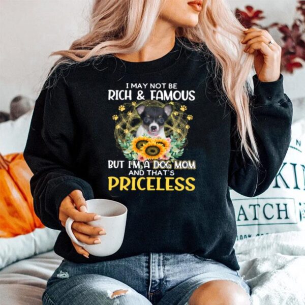 Pretty Toy Fox Terrier I May Not Be Rich And Famous Dog Mom Priceless Sweater