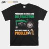 Prevision Du Week End Du Tracteur Avec Forte Chance De Picoler T-Shirt