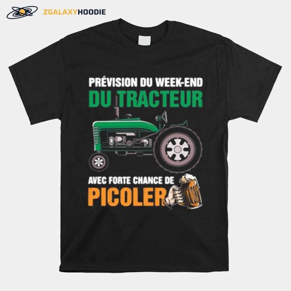 Prevision Du Week End Du Tracteur Avec Forte Chance De Picoler T-Shirt