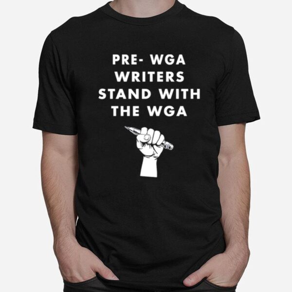 Prewga Writers Stand With The Wga T-Shirt