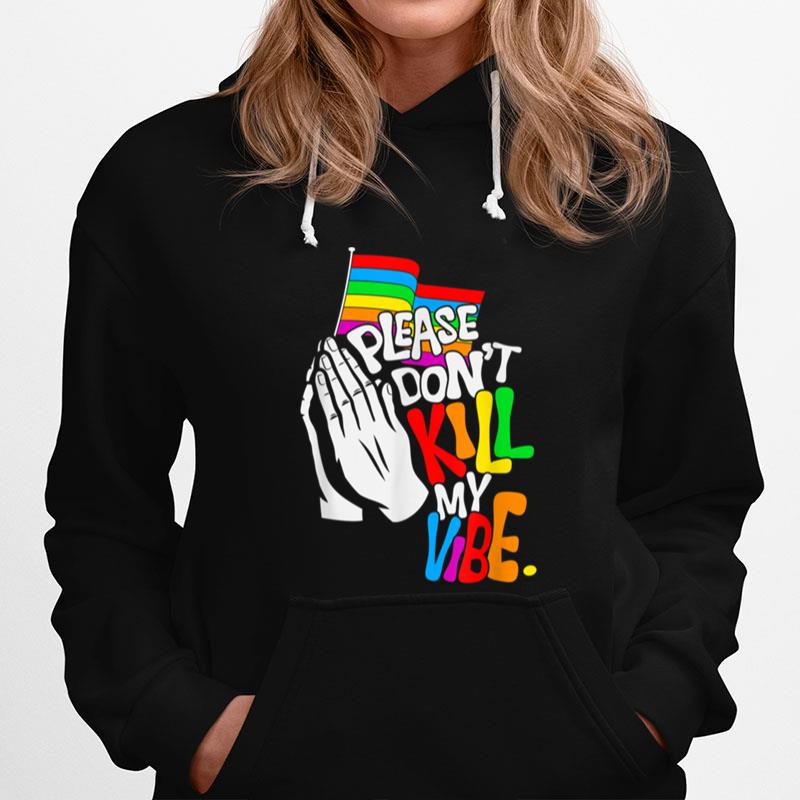 Pride Month Please Dont Kill My Vibe Lgbt T B0B33Vhcpr Hoodie