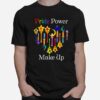 Pride Power Make Up T-Shirt