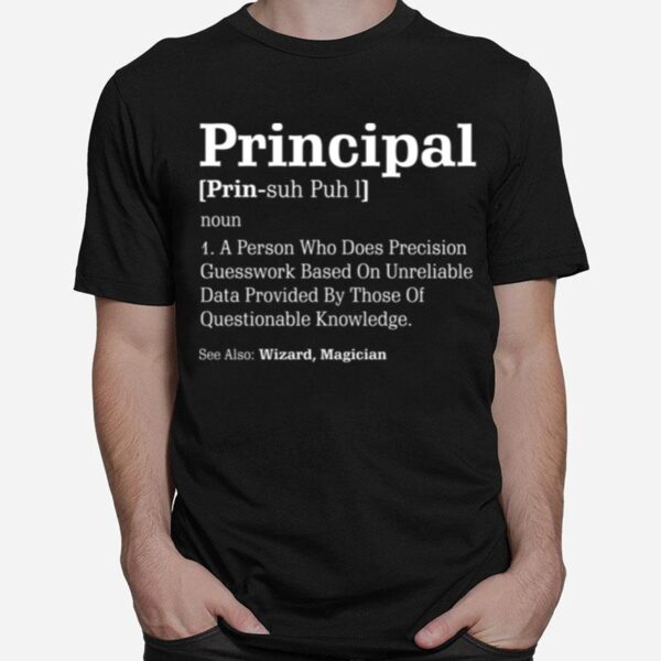 Principal Definition Humor See Wizard Magician T-Shirt