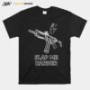 Print Shoot Repeat Slap Me Harder T-Shirt