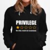 Privilege Very Bad Would Not Recommend Hoodie