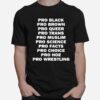 Pro Black Pro Brown Pro Queer Pro Trans Pro Muslim T-Shirt