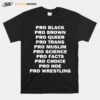 Pro Black Pro Brown Pro Queer Pro Trans Pro Muslim T-Shirt