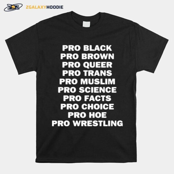 Pro Black Pro Brown Pro Queer Pro Trans Pro Muslim T-Shirt