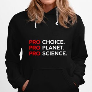 Pro Choice Pro Planet Pro Science Hoodie