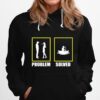 Problem Solved Great Canoeist Kayak Paddle Hoodie