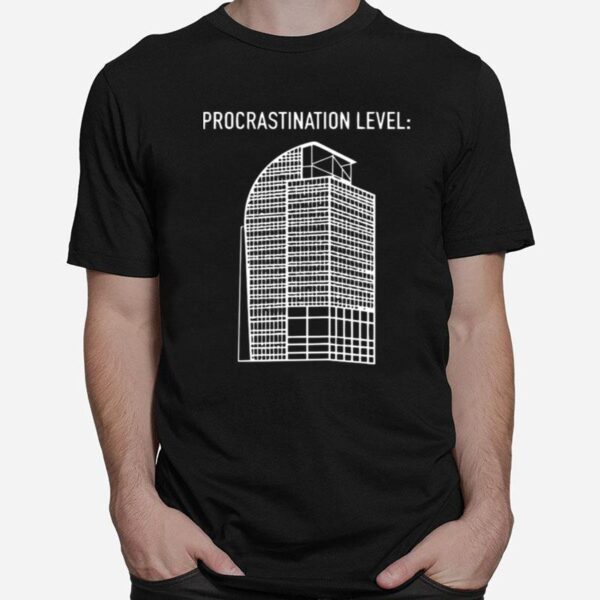 Procrastination Level T-Shirt