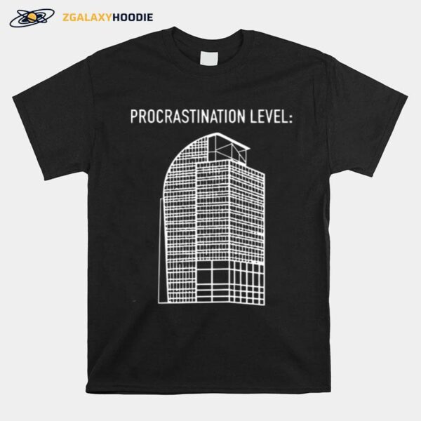 Procrastination Level T-Shirt