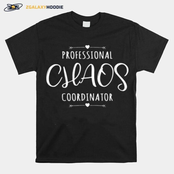 Professional Chaos Coordinator T-Shirt