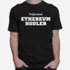 Professional Ethereum Hodler Eth Sharding Ethereum Crypto T-Shirt