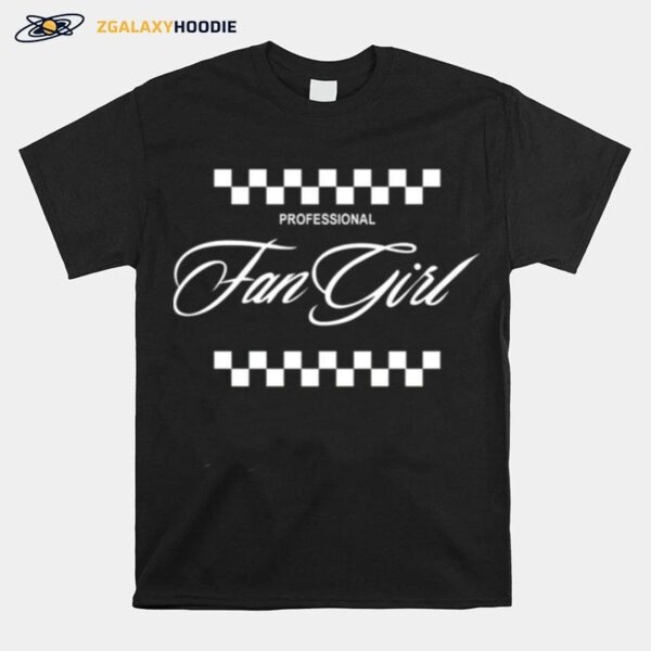 Professional Fan Girl T-Shirt