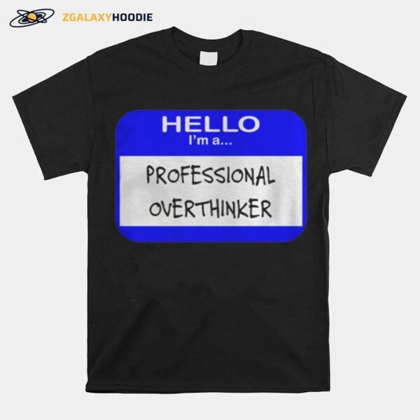 Professional Overthinker T-Shirt