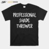 Professional Shade Thrower T-Shirt