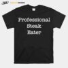 Professional Steak Eater T-Shirt