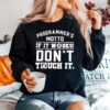 Programmers Motto If It Works Dont Touch It Sweater