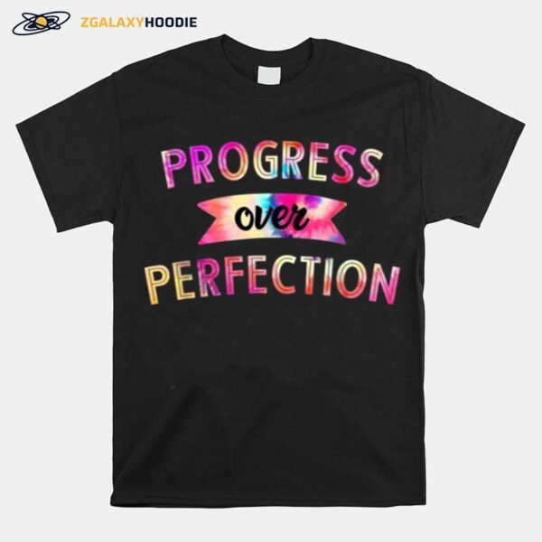 Progress Over Perfection Motivational Saying Teachers T-Shirt