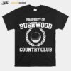 Property Of Bushwood Country Club T-Shirt