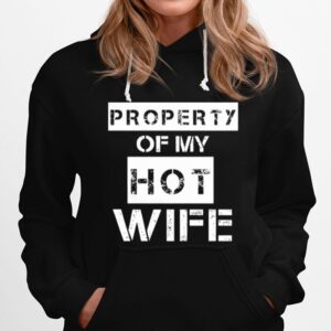 Property Of My Hot Wife Hoodie