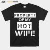 Property Of My Hot Wife T-Shirt