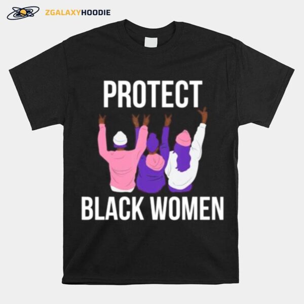 Protect Black Women T-Shirt