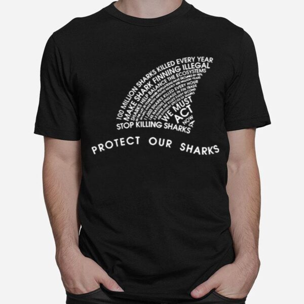 Protect Our Sharks We Must Act T-Shirt