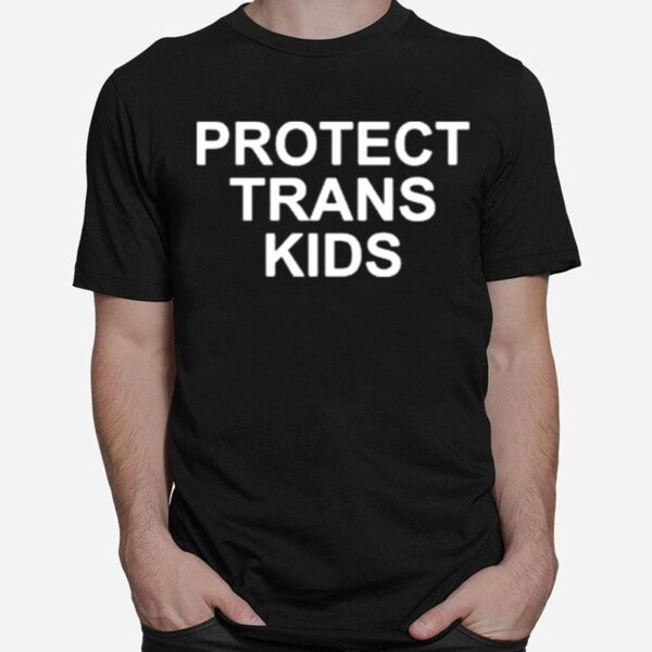 Protect Trans Kids 2022 T-Shirt