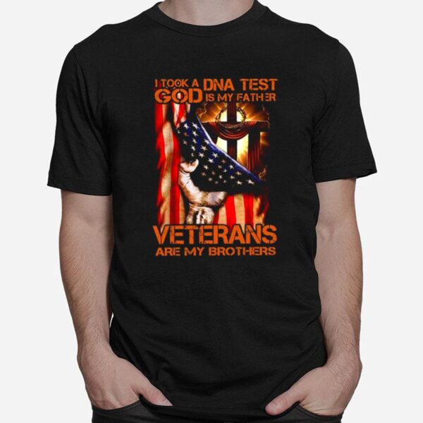 Proud American Flag I Took A Dna Test God Is My Father Veterans Are My Brothers T-Shirt