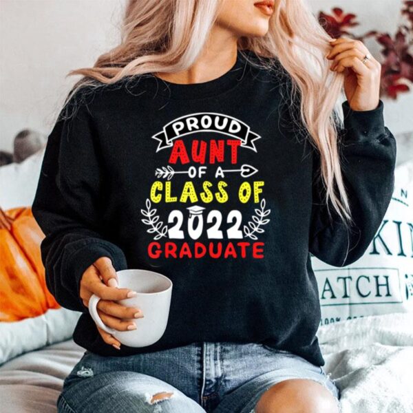 Proud Aunt Of A Class Of 2022 Graduate Senior 22 Sweater