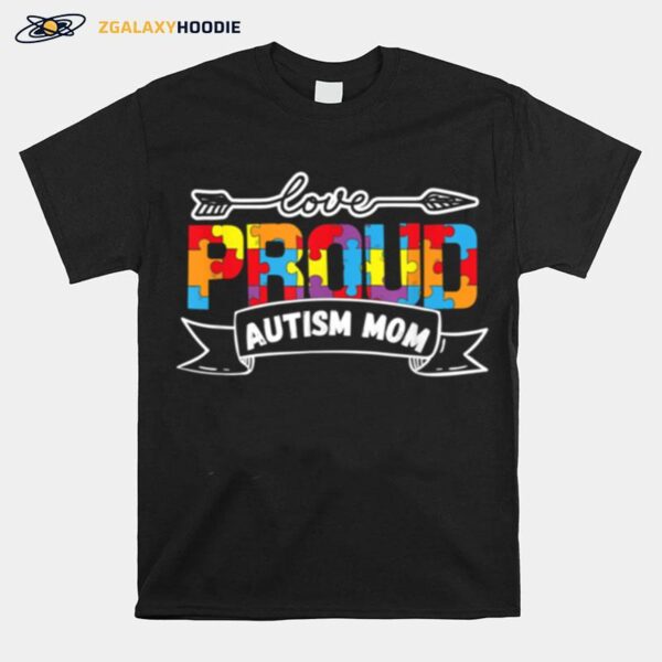 Proud Autism Mom Awareness Family Support T-Shirt