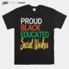 Proud Black Educated Social Worker T-Shirt