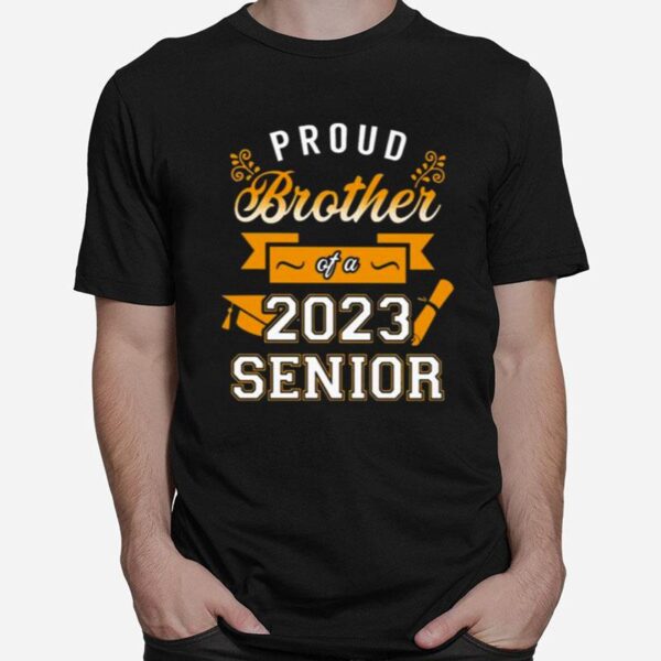 Proud Brother Of A 2023 Senior Gold Collection T-Shirt