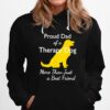 Proud Da Of A Therapy Dog Dad More Than Just A Best Friends Hoodie
