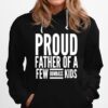 Proud Father Of A Few Dumbass Kids Hoodie