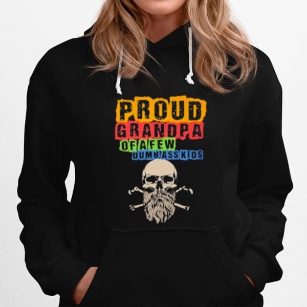 Proud Grandpa Of A Few Dumbasskids Hoodie