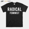 Schitts Creek Radical Feminist T-Shirt