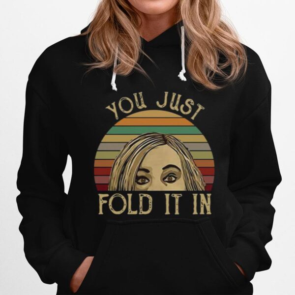 Schitts Creek You Just Fold It In Vintage Hoodie