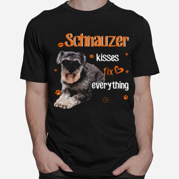 Schnauzer Kisses Fix Everything T-Shirt